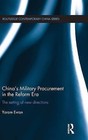 China's Military Procurement in the Reform Era: The Setting of New Directions by Yoram Evron (Hardback, 2015)