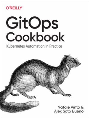 Gitops Cookbook : Kubernetes Automation in Practice, Paperback by Vinto, Nata...