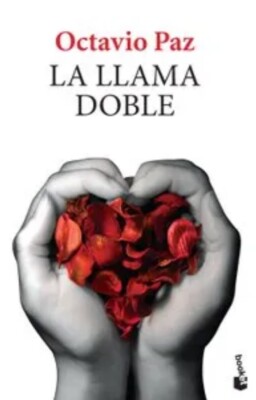 LA LLAMA DOBLE: AMOR Y EROTISMO by OCTAVIO PAZ Spanish Book