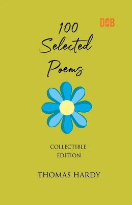100 Selected Poems, Thomas Hardy Thomas Hardy Taschenbuch Englisch 2022