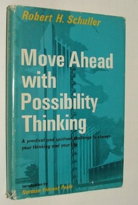Move Ahead With Possibility Thinking Robert Harold Schuller