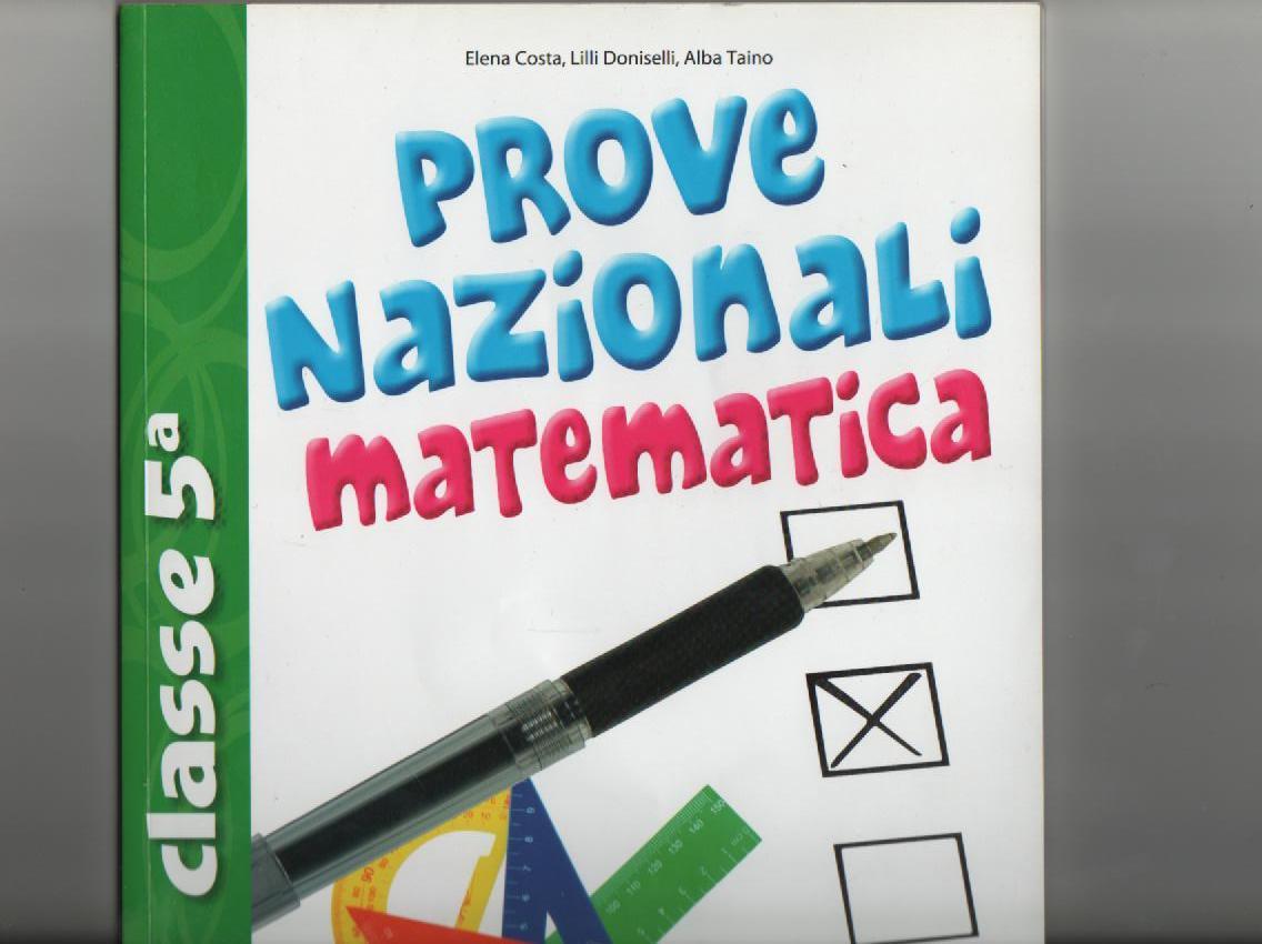 Prove nazionali. Matematica. Per la 5ª classe elementare di Elena Costa Lilli