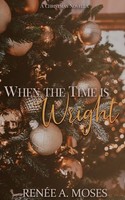When The Time Is Wright RenéE A. Moses Taschenbuch Kartoniert / Broschiert 2022