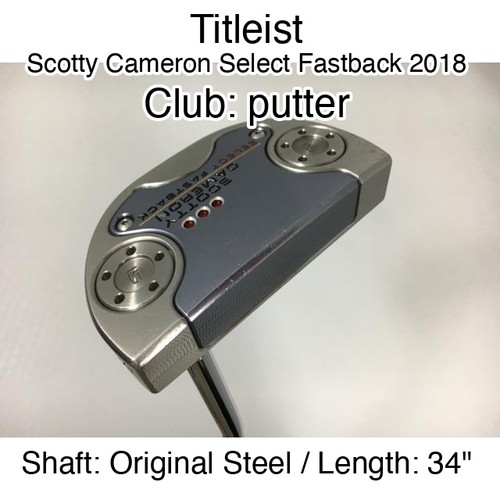 Titleist Scotty Cameron Select Fastback 2018 putter Putter 34" Original Steel Ri