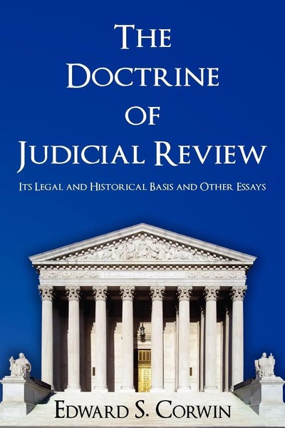 The Doctrine Of Judicial Review Its Legal And Historical Basis And Other Essays-image