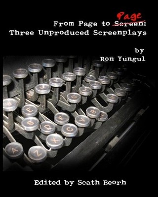 From Page to Page: Three Unproduced Screenplays by Ron Yungul (English) Paperbac