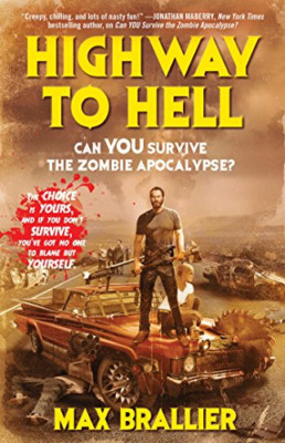 Highway to Hell - Can You Survive the Zombie Apocalypse - Paperback NEW Brallier