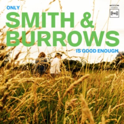 SMITH  BURROWS: Only Smith  Burrows Is Good Enough (Vinyl)