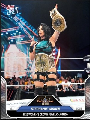Stephanie Vaquer Crown Jewel Champion 2025 WWE Topps NOW Card 103