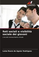 Reti Sociali E Visibilità Sociale Dei Giovani L'era Del Riconoscimento Virtuale