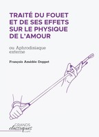 FrançOis AméDéE Doppet | Traité Du Fouet Et De Ses Effets Sur Le Physique De...