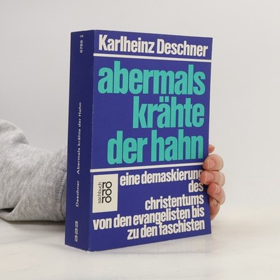 Abermals krähte der Hahn  |  Karlheinz Deschner