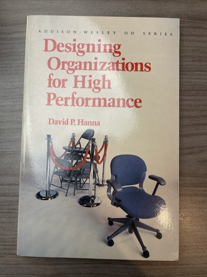 Designing Organizations for High Performance (Prentice Hall Organizational...