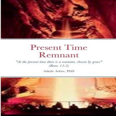 Present Remnant ''Even so then at this present time also there is