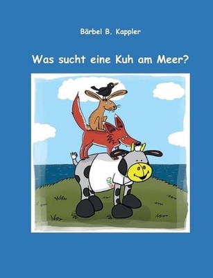 Was sucht eine Kuh am Meer? by B?rbel B. Kappler (German) Paperback Book