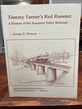 Tommy Varner’s Red Rooster: A History of the Tuscarora Valley Railroad  Pierson
