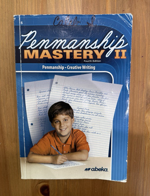 Abeka Penmanship Mastery II Workbook Paperback (4th Edition) Creative Writing
