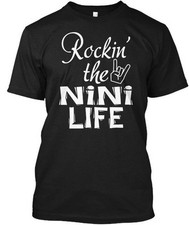 Rockin The Nini Life Rockin T-Shirt Made in the USA Size S to 5XL