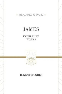 James Faith That Works R Kent Hughes Buch Einband - fest (Hardcover) Englisch