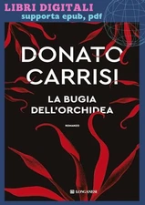 La bugia dell'orchidea: Donato Carrisi: Italian