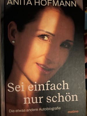 Sei einfach nur schön: Die etwas andere / Hofmann, Anita
