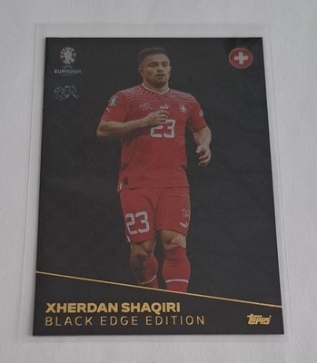 Black Edge Edition Karte #BE9 Xherdan SHAQIRI TOPPS MATCH ATTAX UEFA EURO 2024