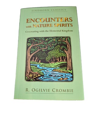Encounters with Nature Spirits : Co-Creating with the Elemental Kingdom by R....