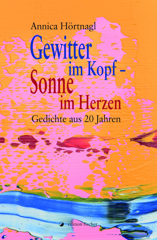 Thumbnail - Gewitter Kopf - Sonne Herzen | Gedichte Aus 20 Jahren | Annica