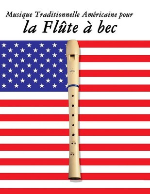 Uncle Sam | Musique Traditionnelle Américaine pour la Flûte à bec | Taschenbuch