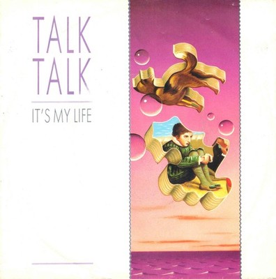 7'' Talk Talk   It s My Life / Does Caroline Know / Germany 1984