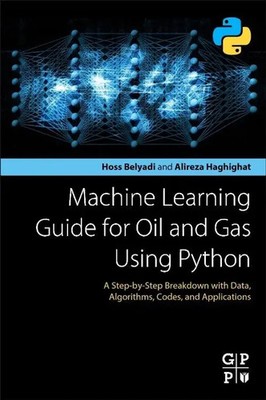 Machine Learning Guide for Oil and Gas Using Python Hoss Belyadi (u. a.) Buch