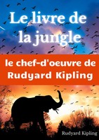 Le Livre De La Jungle Un Recueil De Nouvelles De Rudyard Kipling Rudyard Kipling