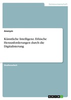 KüNstliche Intelligenz. Ethische Herausforderungen Durch Die Digitalisierung