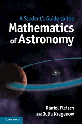 Daniel Fleisch Julia Kr A Student's Guide to the Mathematics of Ast (Paperback)