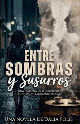 Entre sombras y susurros by Dalia Solis (Spanish) Paperback Book