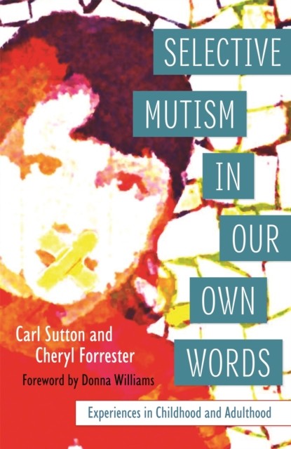 Selective Mutism In Our Own Words : Experiences In Childhood And Adulthood Cheryl Forrester - Image 7