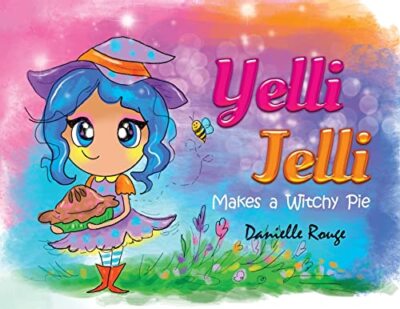 Danielle Rouge - Yelli Jelli - Makes a Witchy Pie - New Paperback - X555z