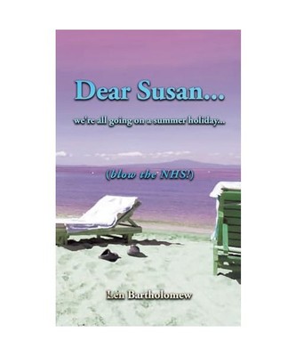 Dear Susan... We're all going on a summer holiday... [Blow the NHS!], Bartholome