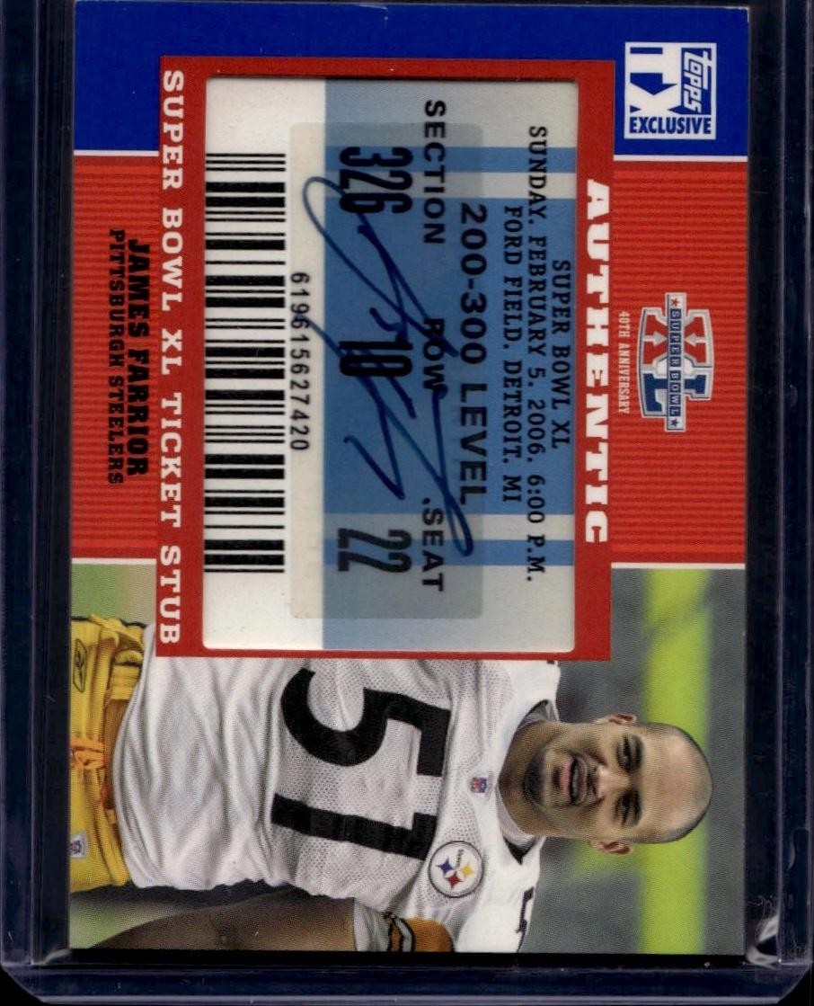 2007 Topps TX Exclusive #SB-JF James Farrior Super Bowl Ticket Stub Autographs