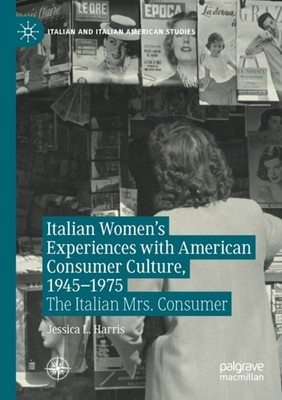 Harris - Italian Women's Experiences with American Consumer Culture 1 - X555z