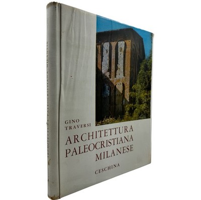 Architettura Sacra Paleocristiana Milanese Libro Archeologia Gino Traversi 