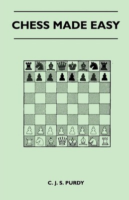 C. J. S. Purdy | Chess Made Easy | Taschenbuch | Englisch (2010) | Camp Press