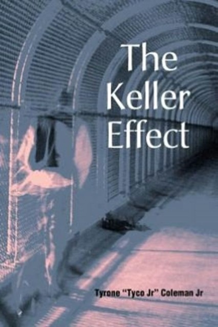 The Keller Effect by Jr Coleman Tyrone Tyco Jr PAPERBACK 9781479705061