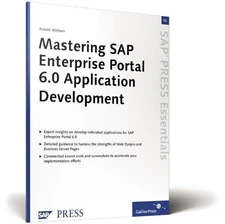 Mastering SAP Enterprise Portal 6.0 Application Development: SAP PRESS Essen...