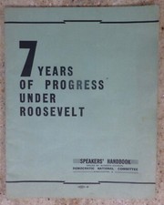 7 YEARS OF PROGRESS UNDER ROOSEVELT - SPEAKERS' HANDBOOK - WOMEN'S DIVISION