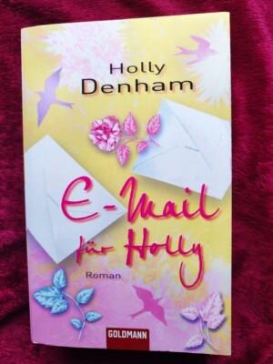 Holly Denham - E-Mail für Holly - Roman Taschenbuch