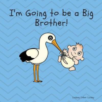 Im Going to be a Big Brother - Paperback By Luckey, Lindsey Coker - GOOD