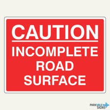 Caution Incomplete Road Surface Sign - Temporary Traffic Sign