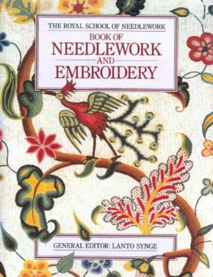 The Royal School of Needlework Book of Needlework and Embroidery,Lanto Synge