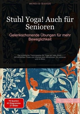 Stuhl Yoga! Auch für Senioren: Gelenkschonende Übungen für mehr Beweglichkeit De